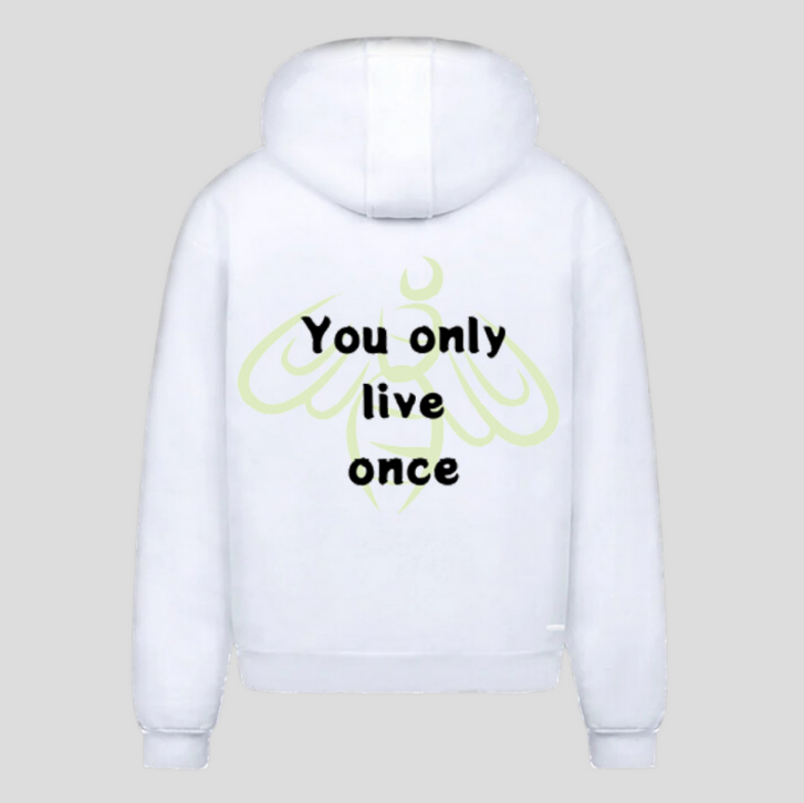 You only live once