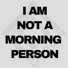 I am not a morning person (Hoodie)