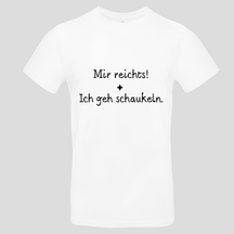 Mir reicht! ich geh schaukeln (T-Shirt)