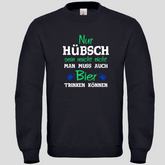 Nur Hübsch sein reicht nicht... (Crewneck)